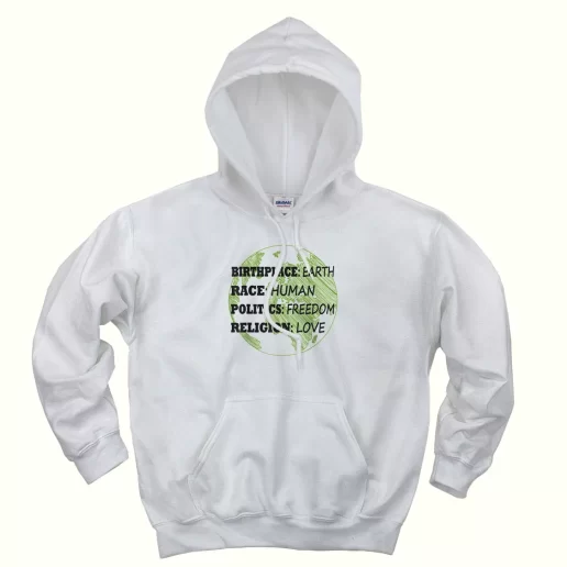 Birthplace Race Human Politics Freedom Love Day Earth Day Hoodie Birthplace Race Human Politics Freedom Love Day Earth Day Hoodie