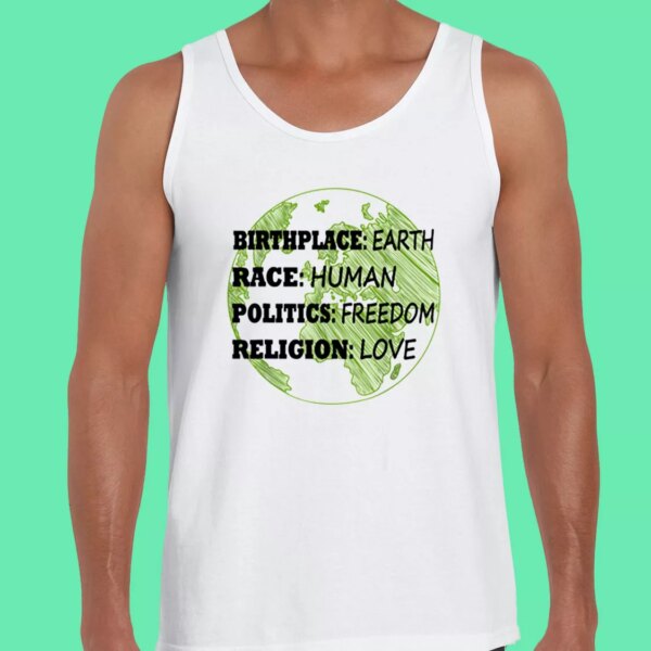 Birthplace  Race Human Politics Freedom Love Earth Day Tank Top