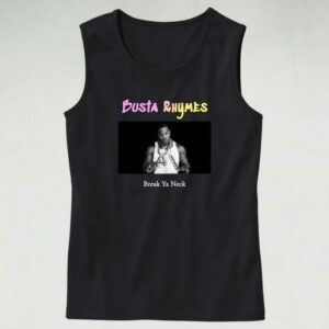 Busta Rhymes Break Ya Neck Hip Hop Tank Top 4