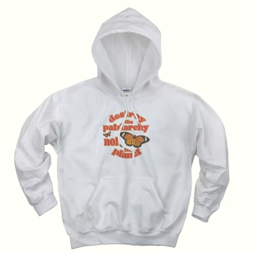 Butterfly Destroy The Patriarchy Not The Planet Day Earth Day Hoodie Butterfly Destroy The Patriarchy Not The Planet Day Earth Day Hoodie