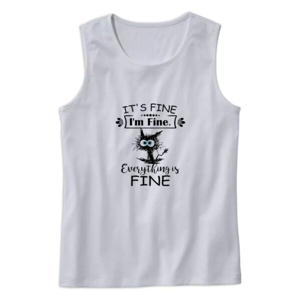 Cat It’s Fine I’m Fine Everything Is Fine Summer Tank Top