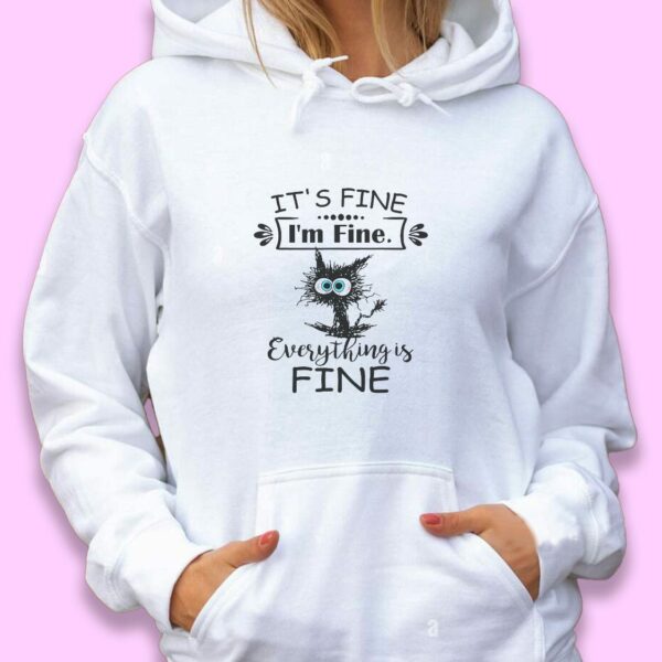 Cat It’s Fine I’m Fine Everything Is Fine Trendy Hoodie