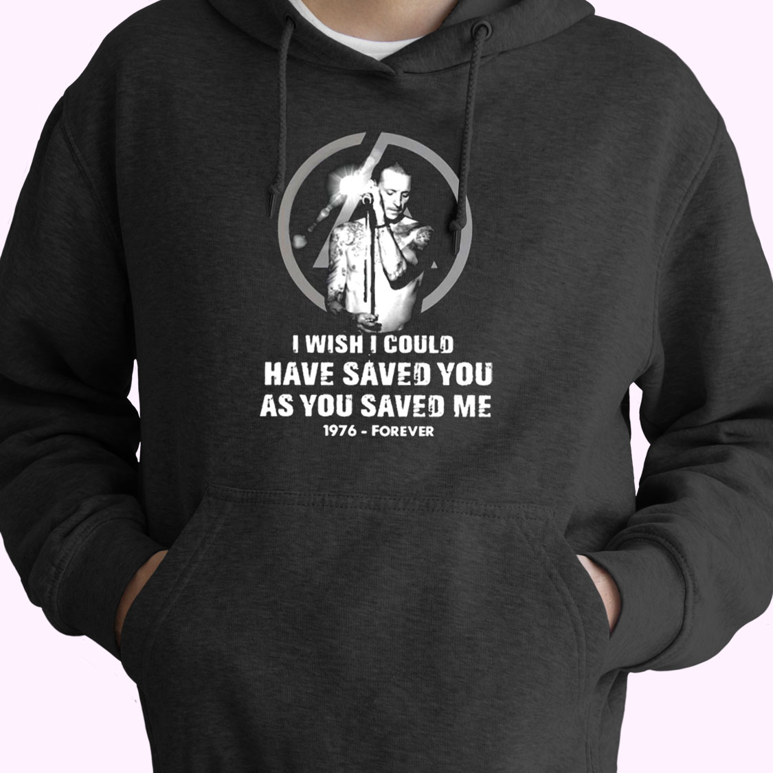 Chester Bennington I Wish I Could Have Saved You As You Saved Me 1976 Forever Essential Hoodie Chester Bennington I Wish I Could Have Saved You As You Saved Me 1976 Forever Essential Hoodie