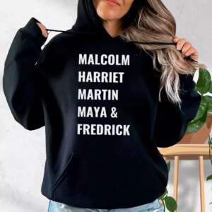 Civil Rights Icons Malcolm Harriet Martin Maya Fredrick MLK Day Hoodie