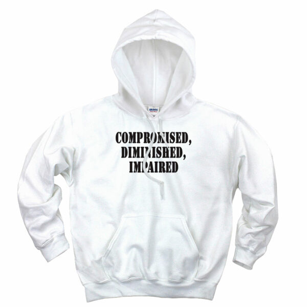 Compromised Diminished Impaired Recession Quote Hoodie