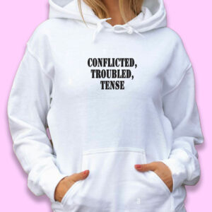 Conflicted Troubled Tense Recession Quote Hoodie