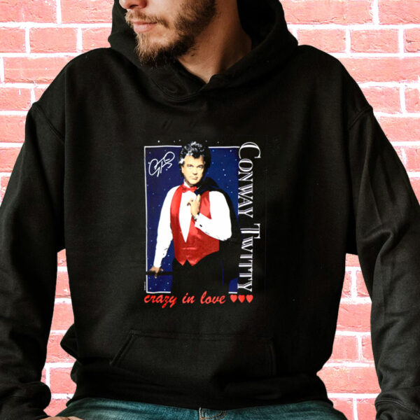 Conway Twitty Crazy In Love Vintage Hoodie