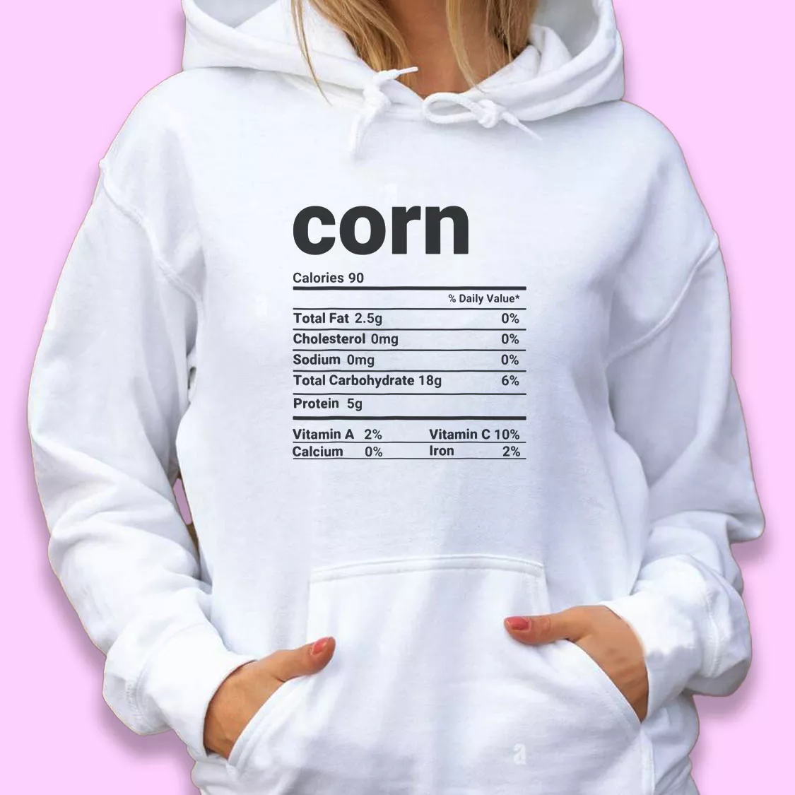 Corn Nutrition Facts Thanksgiving Thanksgiving Hoodie Corn Nutrition Facts Thanksgiving Thanksgiving Hoodie