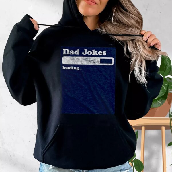 Dad Joke Loading Hoodie Father Day Gift