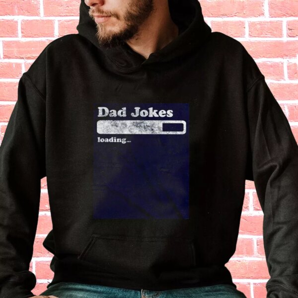 Dad Joke Loading Hoodie Father Day Gift