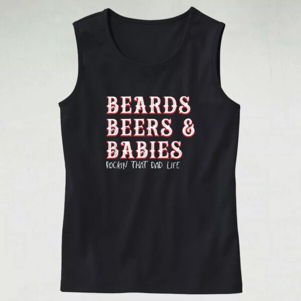 Dad Life Beards Beers And Babies Dad Gym Tank Top