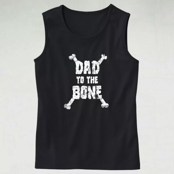 Dad To The Bone Dad Gym Tank Top