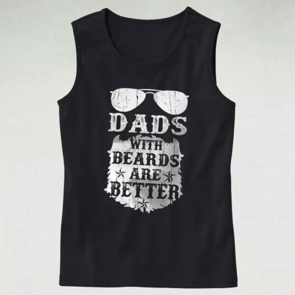 Dads With Beards Are Better Dad Gym Tank Top