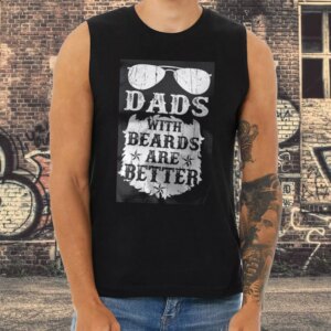 Dads With Beards Are Better Dad Gym Tank Top 3