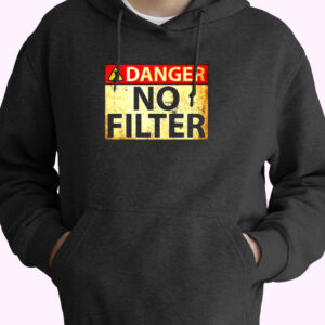 Danger No Filter Essential Hoodie
