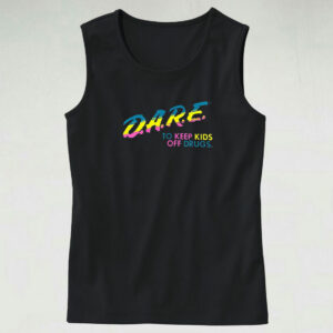 Dare To Keep Kids Off Drugs Tank Top Design