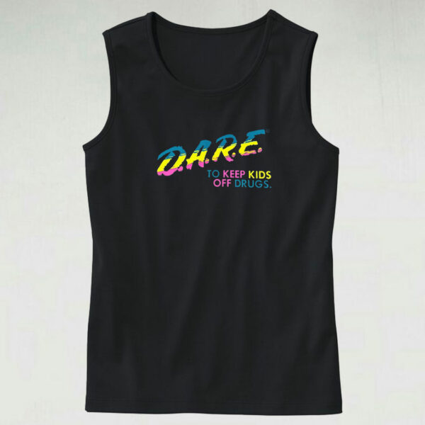 Dare To Keep Kids Off Drugs Tank Top Design