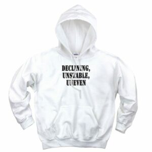 Declining Unstable Uneven Recession Quote Hoodie 4