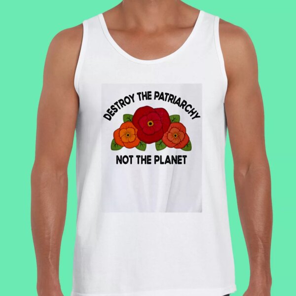 Destroy The Patriarchy Not The Planet Earth Day Tank Top