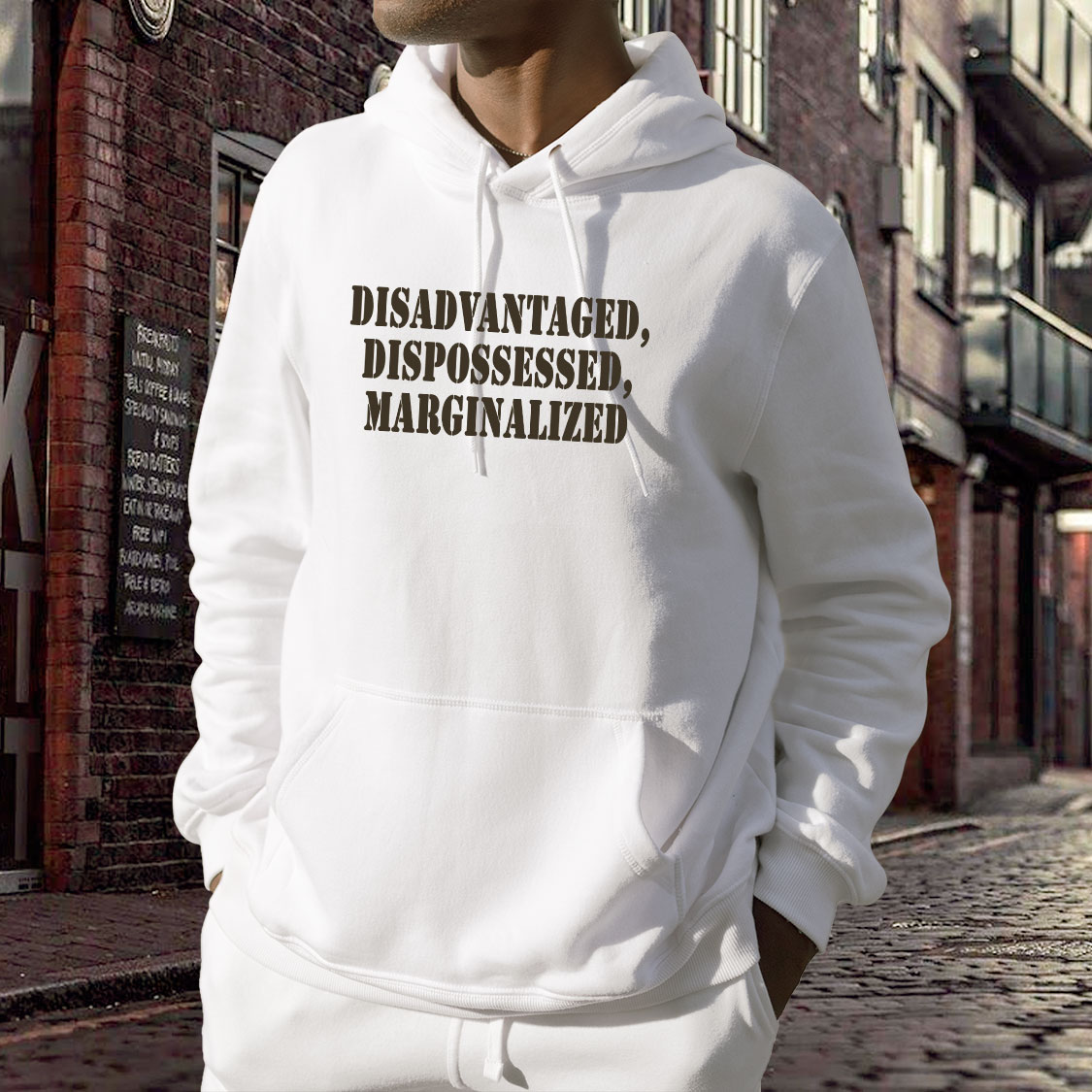 Disadvantaged Dispossessed Marginalized Recession Quote Hoodie Disadvantaged Dispossessed Marginalized Recession Quote Hoodie