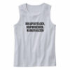 Disadvantaged Dispossessed Marginalized Recession Quote Tank Top