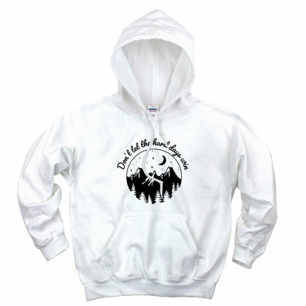 Don’t Let the Hard Days Win Cute Hoodie
