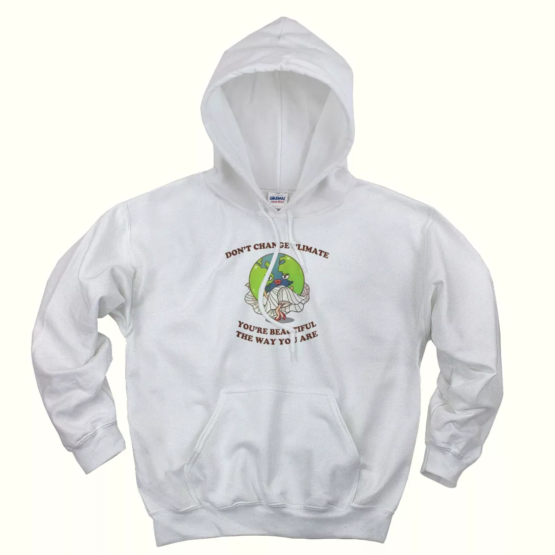Don't Change Climate You're Beautiful The Way You Are Day Earth Day Hoodie Don't Change Climate You're Beautiful The Way You Are Day Earth Day Hoodie