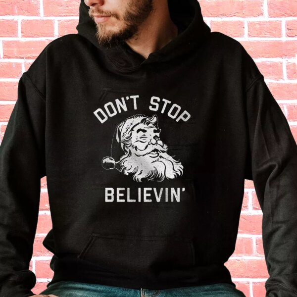 Don’t Stop Believing Santa Hoodie Xmas Outfits