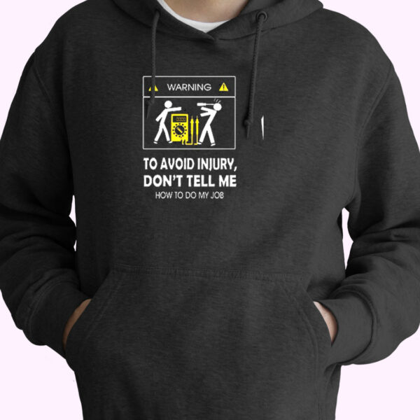 Don’t Tell Me How To Do My Job Electrician Essential Hoodie