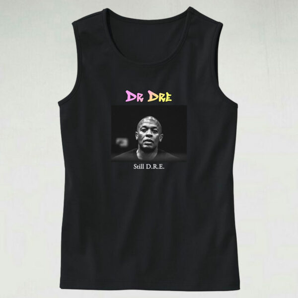 Dr Dre Still Dre Hip Hop Tank Top