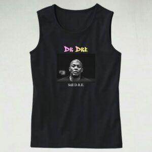 Dr Dre Still Dre Hip Hop Tank Top 4