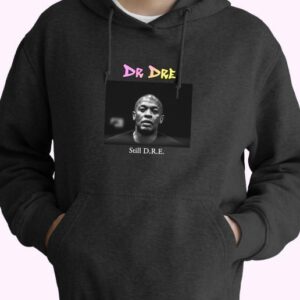 Dr Dre Still Dre Rapper Quote Hoodie 4