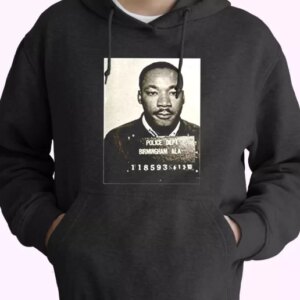 Dr Martin Luther King Jr Mugshot Civil Rights MLK Day Hoodie 4