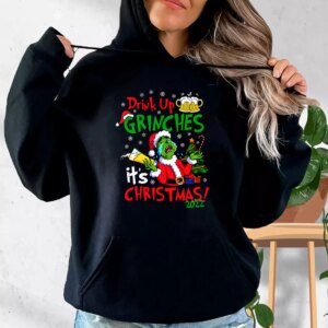 Drink Up Grinches Its Christmas Hoodie Xmas Outfits 3