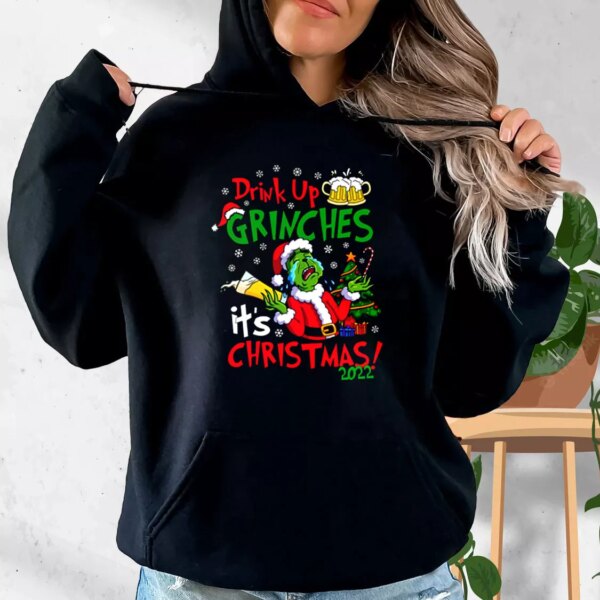 Drink Up Grinches It’s Christmas Hoodie Xmas Outfits