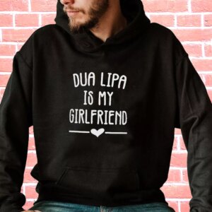 Dua Lipa Is My Girlfriend Fashionable Hoodie 3