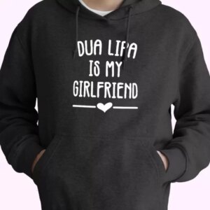 Dua Lipa Is My Girlfriend Fashionable Hoodie 4