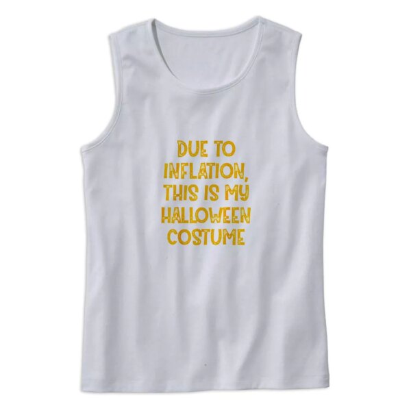 Due Inflation This My Halloween Costume Summer Tank Top