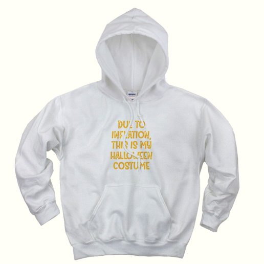 Due Inflation This My Halloween Costume Trendy Hoodie Due Inflation This My Halloween Costume Trendy Hoodie