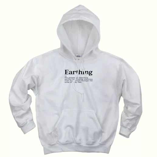 Earthing Definition Day Earth Day Hoodie Earthing Definition Day Earth Day Hoodie