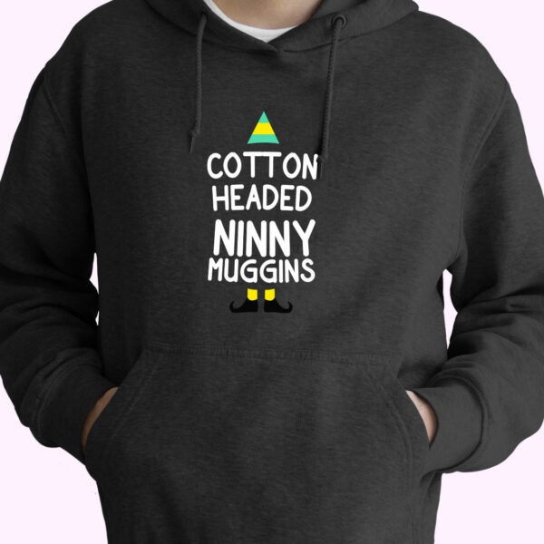 Elf Quote Cotton Headed Ninny Muggins 70s Basic Hoodie