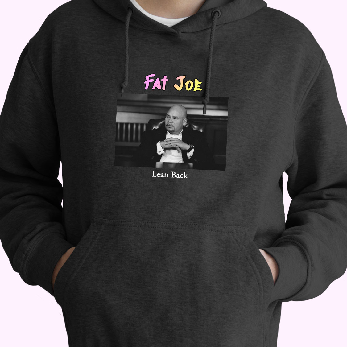 Fat Joe Lean Back Rapper Quote Hoodie Fat Joe Lean Back Rapper Quote Hoodie