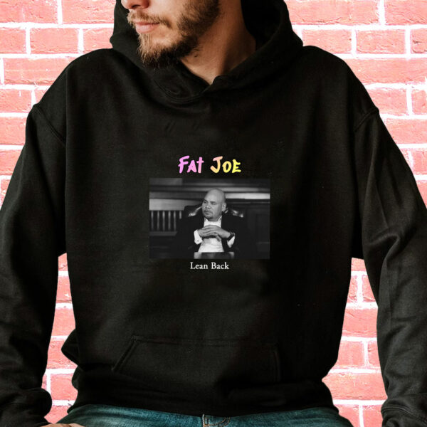 Fat Joe Lean Back Rapper Quote Hoodie