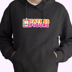 Father Figure Dunkin Donuts Style Hoodie Father Day Gift