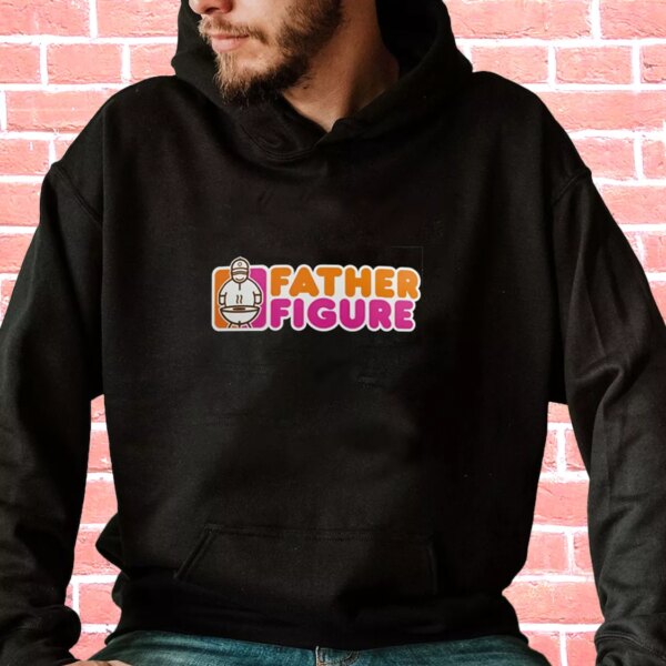 Father Figure Dunkin Donuts Style Hoodie Father Day Gift