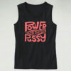 Funny Power To The Pussy 90s Idea 70s Tank Top Style