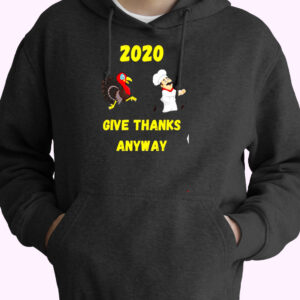 Funny Thanksgiving – 2020 Give Thanks Anyway Essential Hoodie