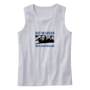 Get in Loser Were Going Killing Summer Tank Top 4