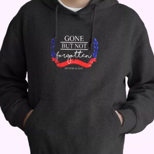 Gone But Not Forgotten Old Hoodie Veterans Day