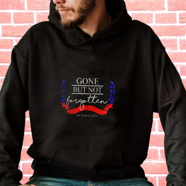 Gone But Not Forgotten Old Hoodie Veterans Day
